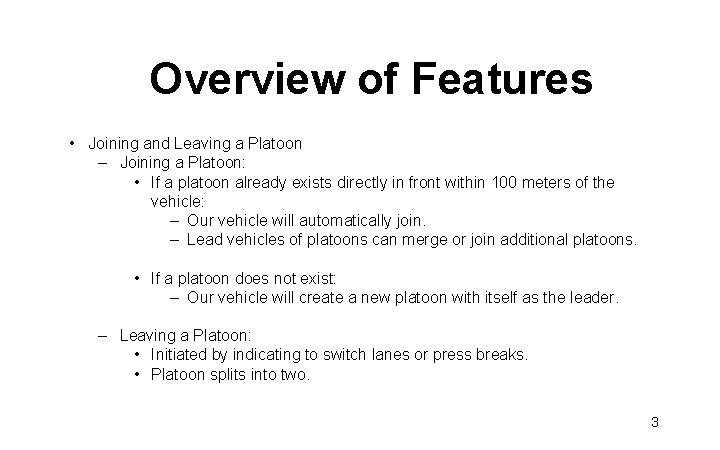 Overview of Features • Joining and Leaving a Platoon – Joining a Platoon: •