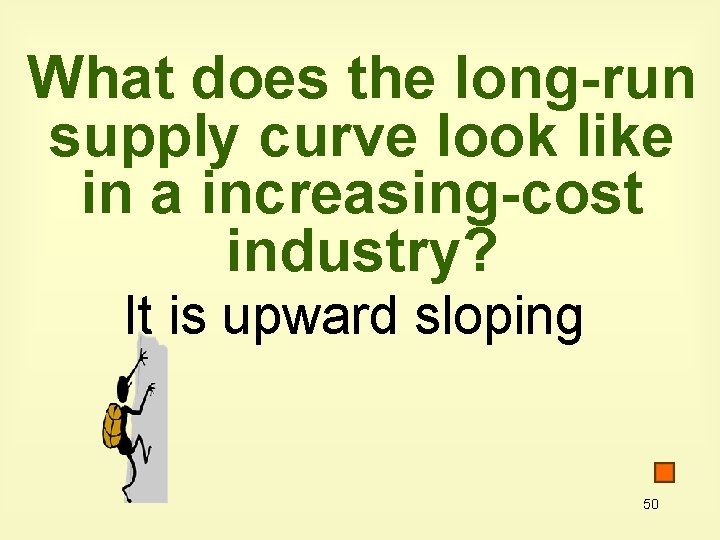 What does the long-run supply curve look like in a increasing-cost industry? It is