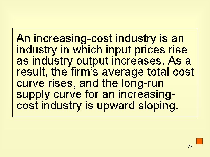 An increasing-cost industry is an industry in which input prices rise as industry output