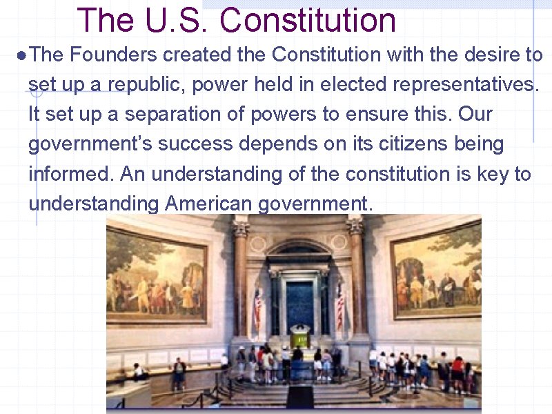 The U. S. Constitution ●The Founders created the Constitution with the desire to set