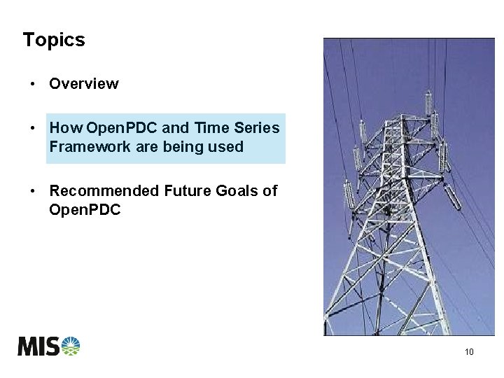 Topics • Overview • How Open. PDC and Time Series Framework are being used