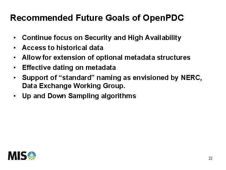 Recommended Future Goals of Open. PDC • • • Continue focus on Security and