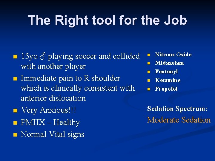 The Right tool for the Job n n n 15 yo ♂ playing soccer