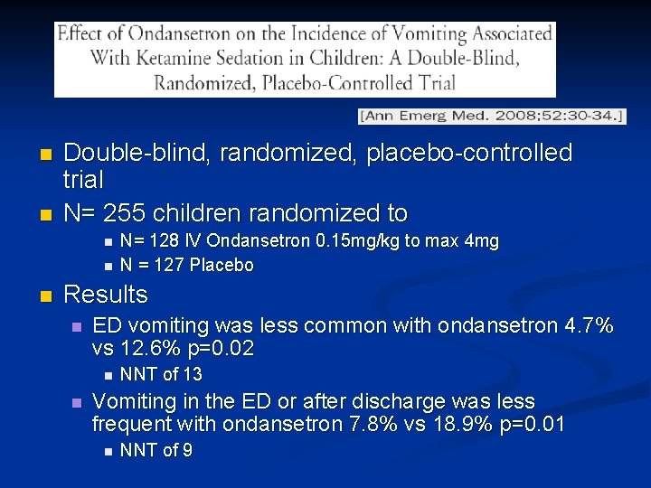 n n Double-blind, randomized, placebo-controlled trial N= 255 children randomized to n n n
