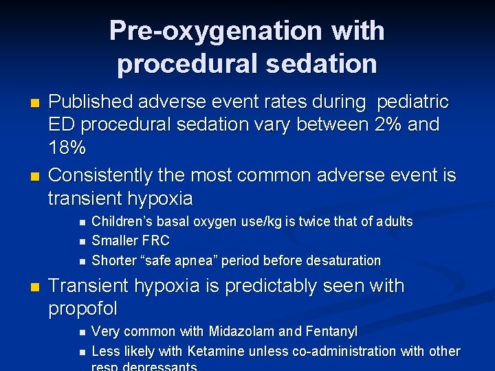 Pre-oxygenation with procedural sedation n n Published adverse event rates during pediatric ED procedural