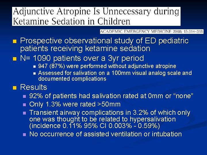 n n Prospective observational study of ED pediatric patients receiving ketamine sedation N= 1090