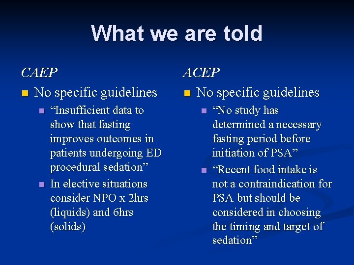 What we are told CAEP n No specific guidelines n n “Insufficient data to