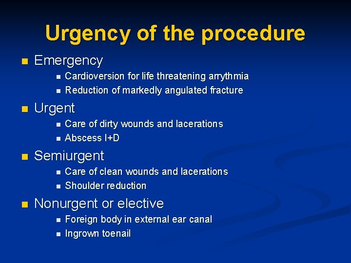 Urgency of the procedure n Emergency n n n Urgent n n n Care