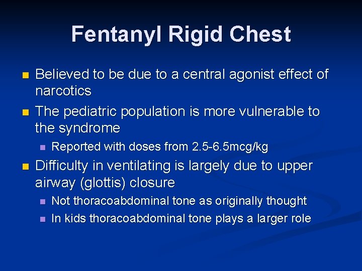 Fentanyl Rigid Chest n n Believed to be due to a central agonist effect