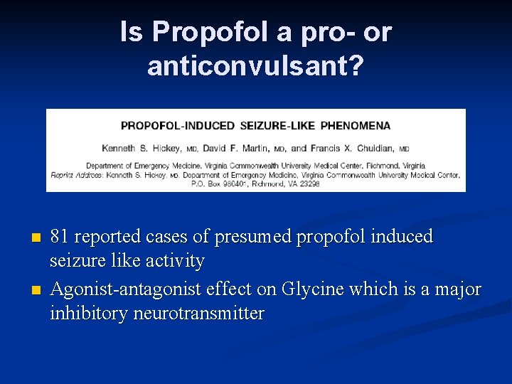 Is Propofol a pro- or anticonvulsant? n n 81 reported cases of presumed propofol