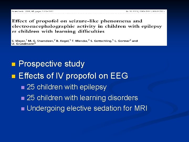 Prospective study n Effects of IV propofol on EEG n 25 children with epilepsy