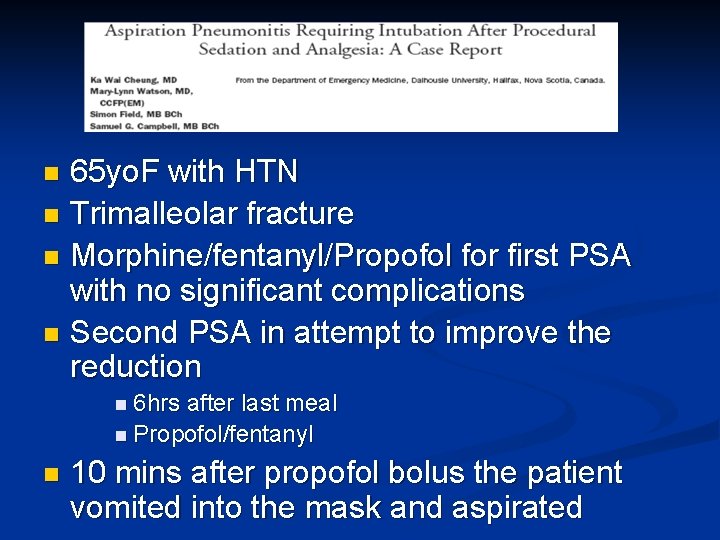 65 yo. F with HTN n Trimalleolar fracture n Morphine/fentanyl/Propofol for first PSA with