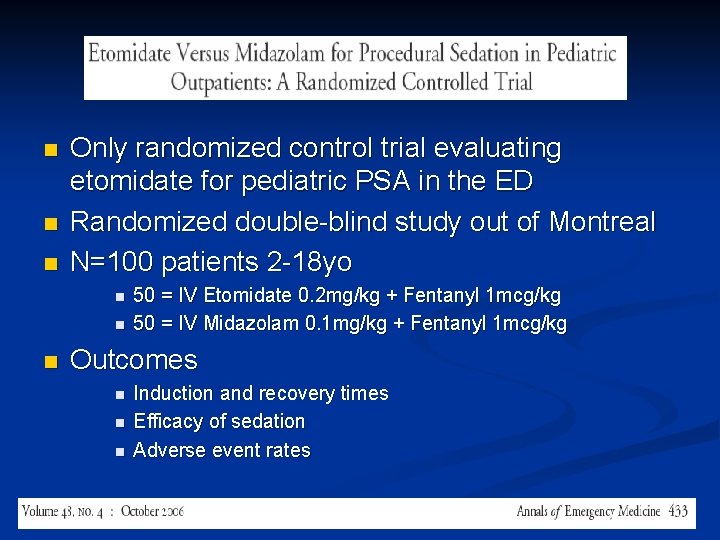 n n n Only randomized control trial evaluating etomidate for pediatric PSA in the