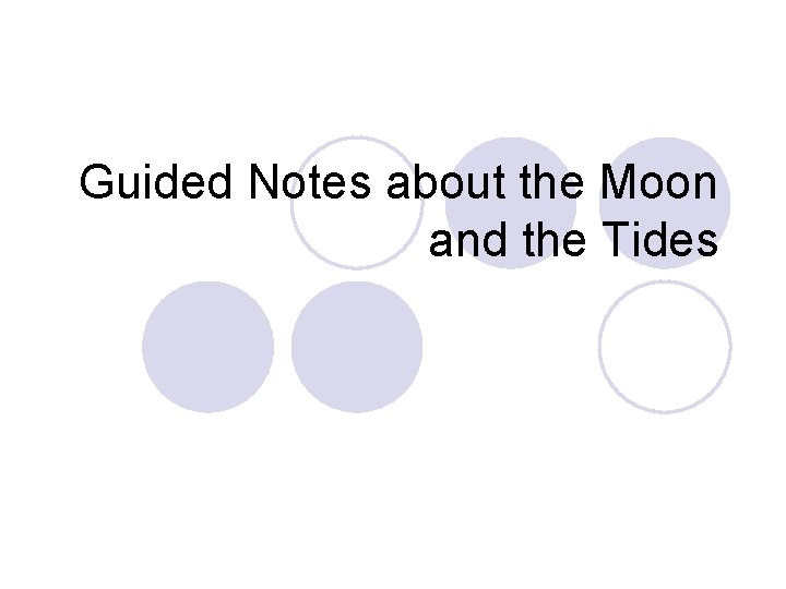 Guided Notes about the Moon and the Tides 