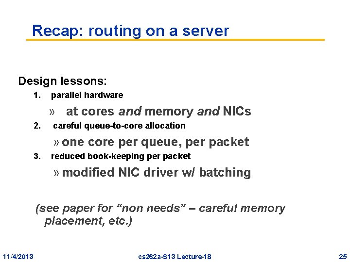 Recap: routing on a server Design lessons: 1. parallel hardware » at cores and Recap: routing on a server Design lessons: 1. parallel hardware » at cores and