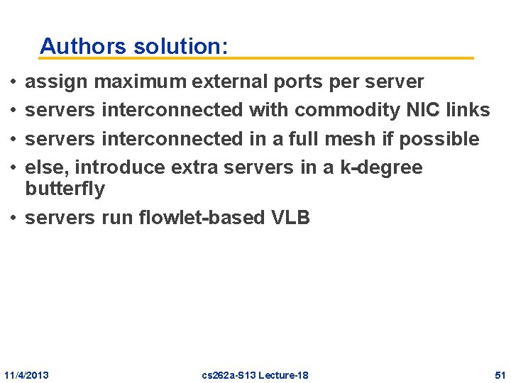 Authors solution: • • assign maximum external ports per servers interconnected with commodity NIC Authors solution: • • assign maximum external ports per servers interconnected with commodity NIC