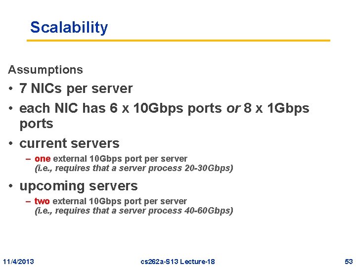Scalability Assumptions • 7 NICs per server • each NIC has 6 x 10 Scalability Assumptions • 7 NICs per server • each NIC has 6 x 10
