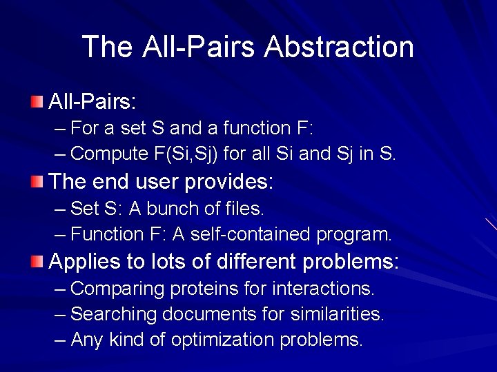 The All-Pairs Abstraction All-Pairs: – For a set S and a function F: –