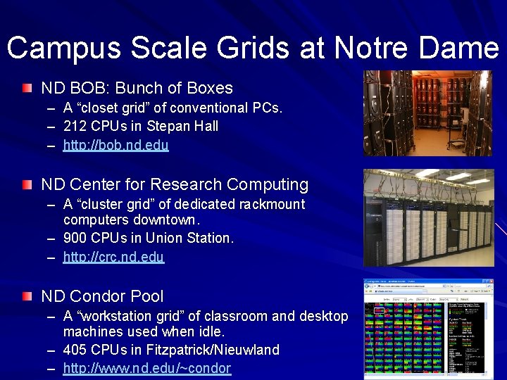 Campus Scale Grids at Notre Dame ND BOB: Bunch of Boxes – – –