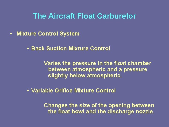 The Aircraft Float Carburetor • Mixture Control System • Back Suction Mixture Control Varies The Aircraft Float Carburetor • Mixture Control System • Back Suction Mixture Control Varies