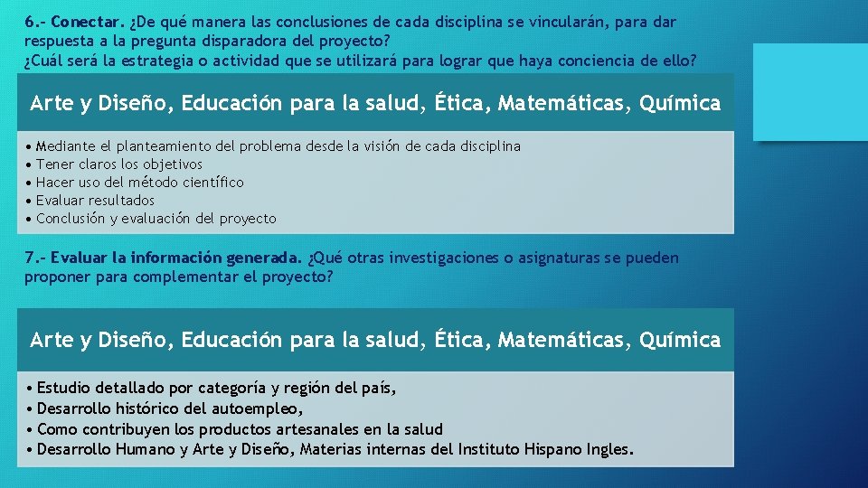 6. - Conectar. ¿De qué manera las conclusiones de cada disciplina se vincularán, para