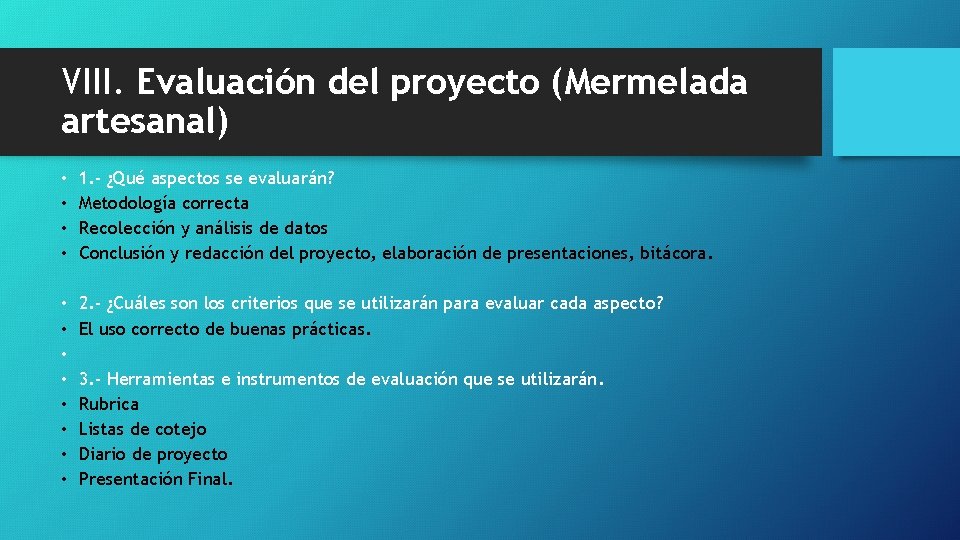 VIII. Evaluación del proyecto (Mermelada artesanal) • • 1. - ¿Qué aspectos se evaluarán?