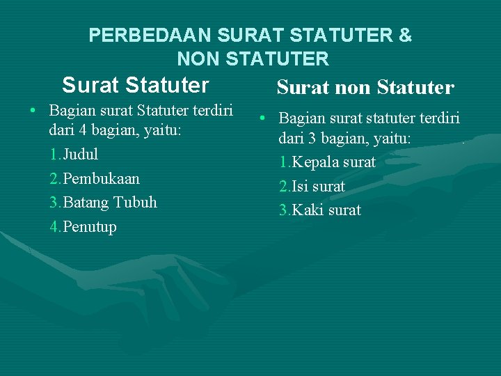 PERBEDAAN SURAT STATUTER & NON STATUTER Surat Statuter • Bagian surat Statuter terdiri dari