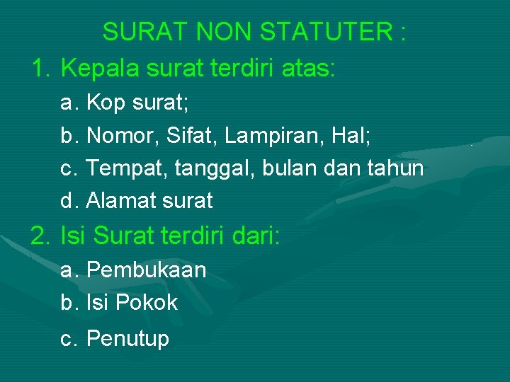 SURAT NON STATUTER : 1. Kepala surat terdiri atas: a. Kop surat; b. Nomor,