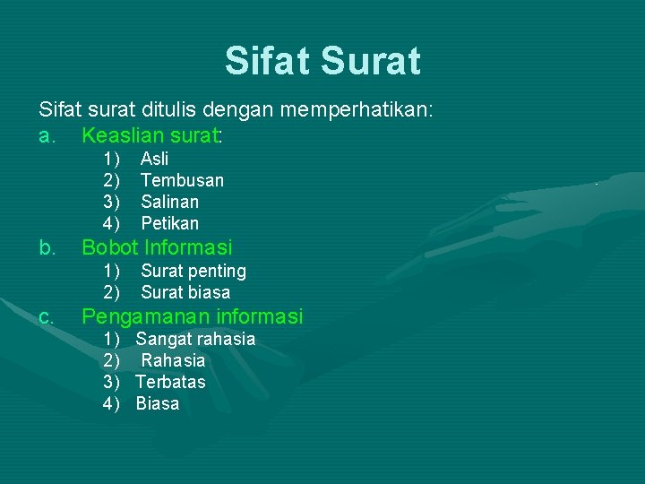 Sifat Surat Sifat surat ditulis dengan memperhatikan: a. Keaslian surat: 1) 2) 3) 4)