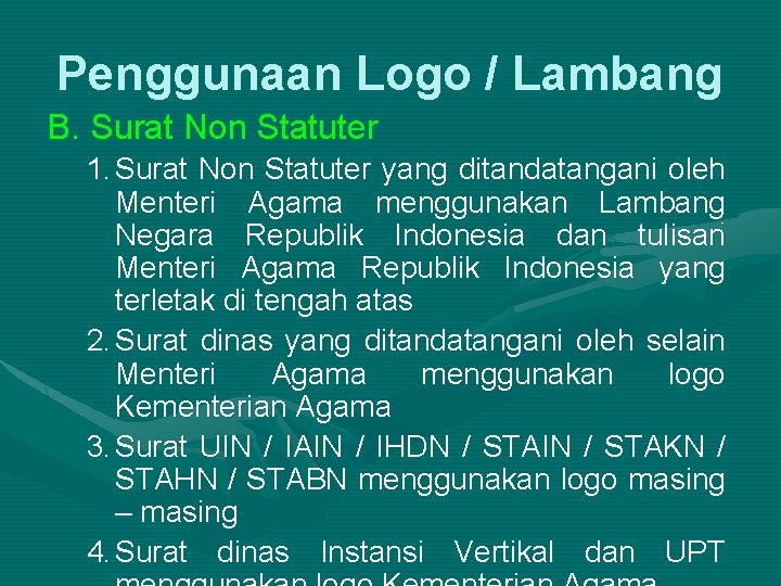 Penggunaan Logo / Lambang B. Surat Non Statuter 1. Surat Non Statuter yang ditandatangani