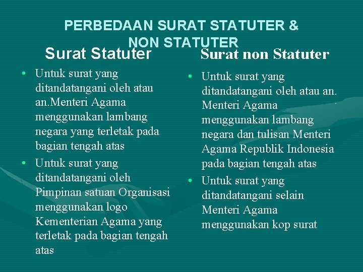 PERBEDAAN SURAT STATUTER & NON STATUTER Surat Statuter Surat non Statuter • Untuk surat