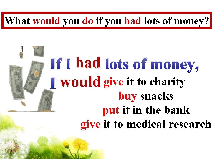 What would you do if you had lots of money? If I had lots