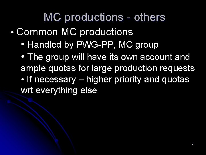 MC productions - others • Common MC productions • Handled by PWG-PP, MC group