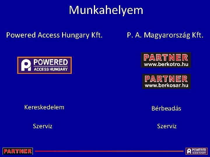 Munkahelyem Powered Access Hungary Kft. P. A. Magyarország Kft. Kereskedelem Bérbeadás Szerviz 