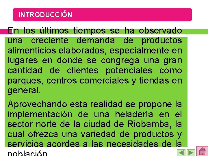 INTRODUCCIÓN En los últimos tiempos se ha observado una creciente demanda de productos alimenticios