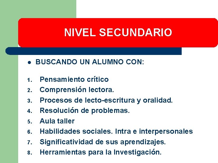 NIVEL SECUNDARIO l 1. 2. 3. 4. 5. 6. 7. 8. BUSCANDO UN ALUMNO