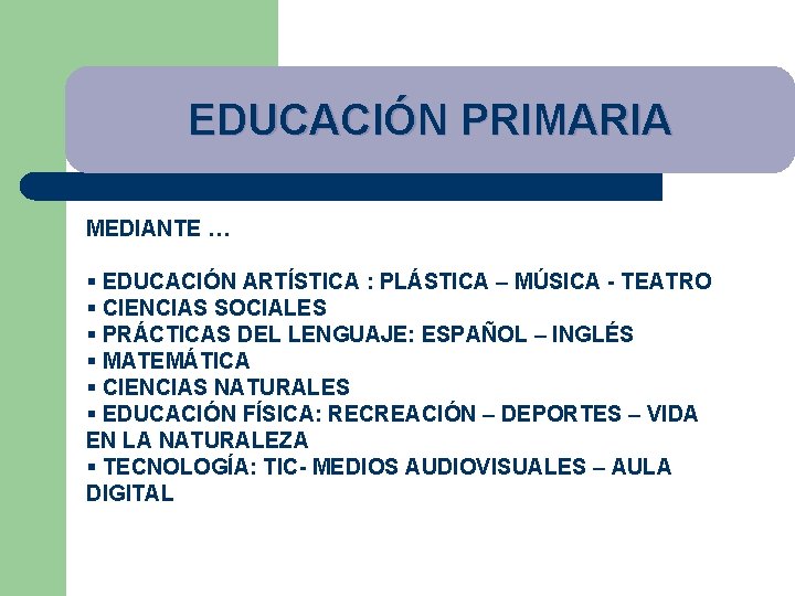 EDUCACIÓN PRIMARIA MEDIANTE … § EDUCACIÓN ARTÍSTICA : PLÁSTICA – MÚSICA - TEATRO §