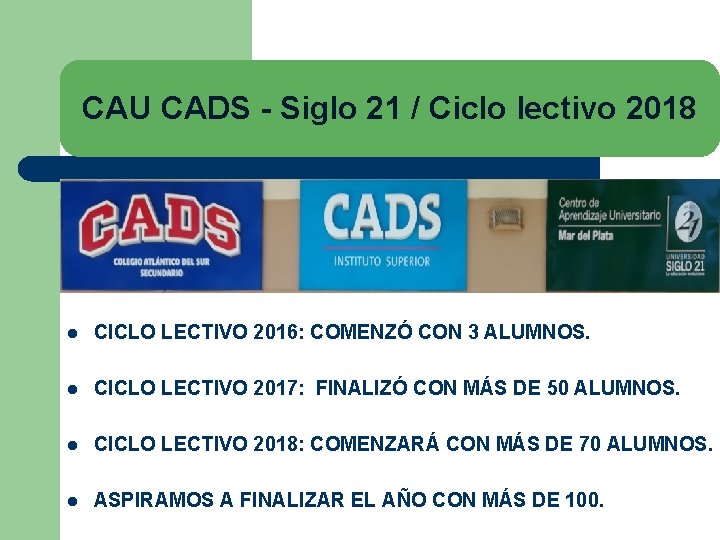 CAU CADS - Siglo 21 / Ciclo lectivo 2018 l CICLO LECTIVO 2016: COMENZÓ