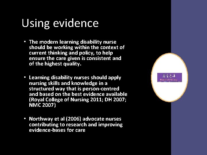 Using evidence • The modern learning disability nurse should be working within the context