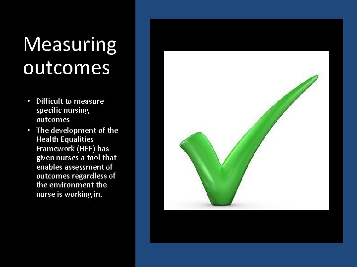 Measuring outcomes • Difficult to measure specific nursing outcomes • The development of the