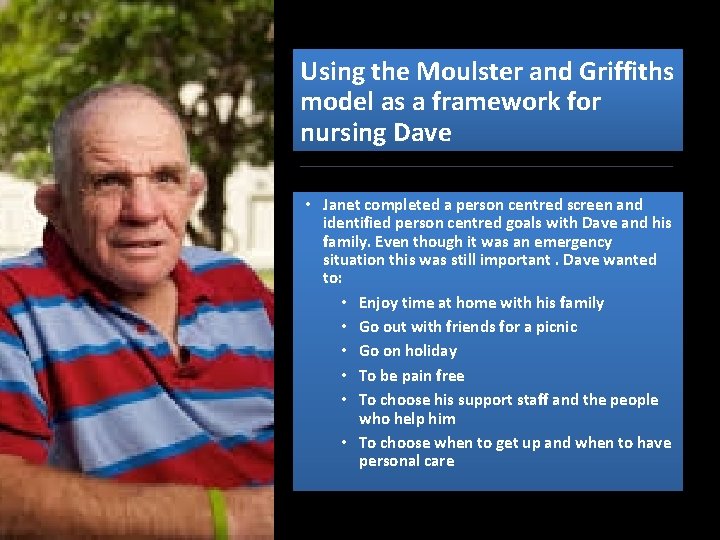 Using the Moulster and Griffiths model as a framework for nursing Dave • Janet