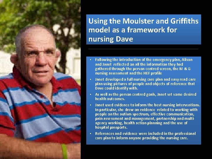 Using the Moulster and Griffiths model as a framework for nursing Dave • Following