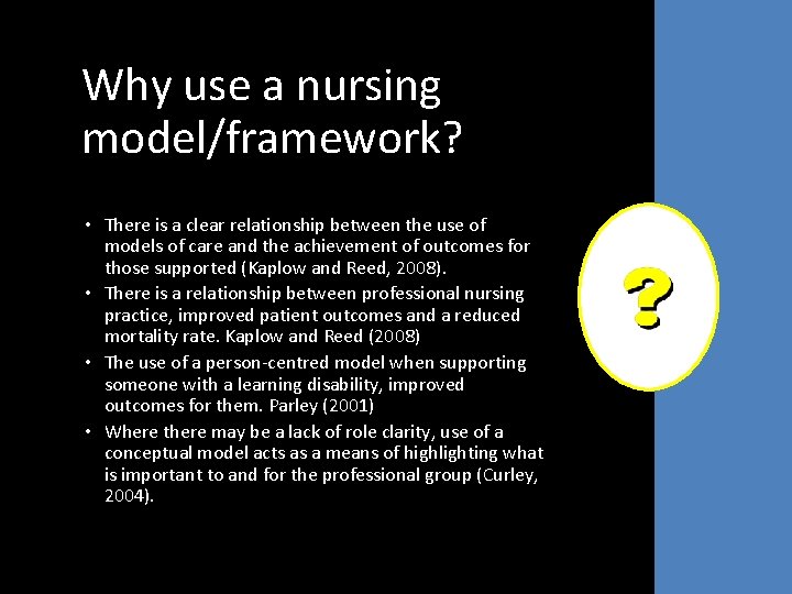 Why use a nursing model/framework? • There is a clear relationship between the use