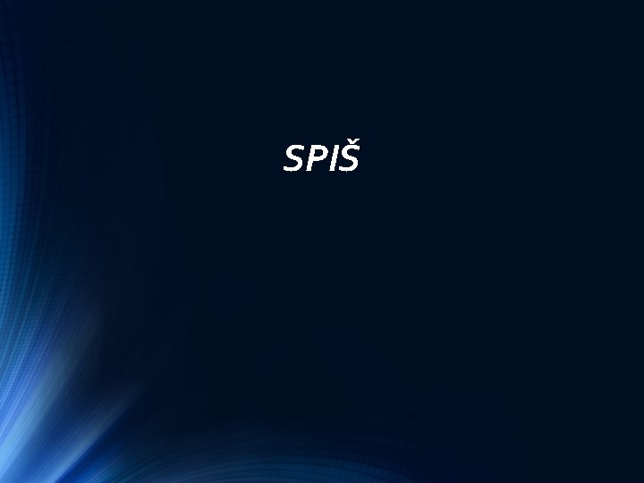 SPIŠ SPIŠ