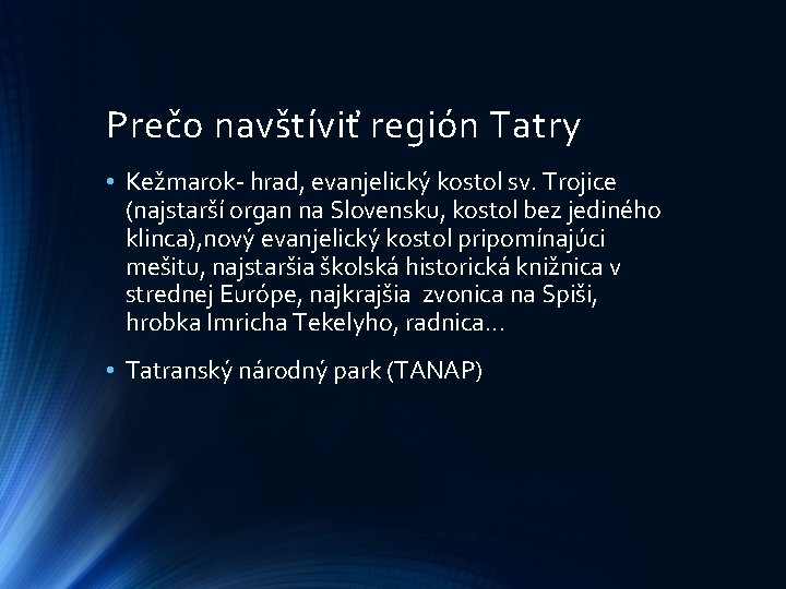 Prečo navštíviť región Tatry • Kežmarok- hrad, evanjelický kostol sv. Trojice (najstarší organ na Prečo navštíviť región Tatry • Kežmarok- hrad, evanjelický kostol sv. Trojice (najstarší organ na