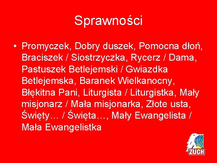 Sprawności • Promyczek, Dobry duszek, Pomocna dłoń, Braciszek / Siostrzyczka, Rycerz / Dama, Pastuszek