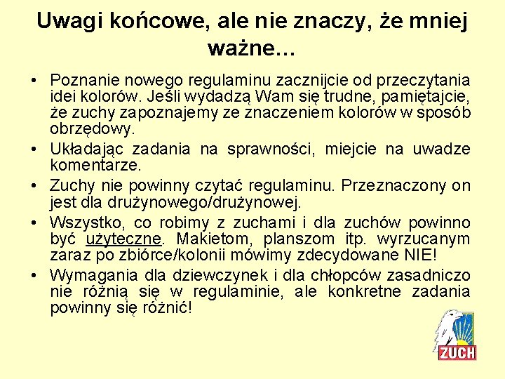 Uwagi końcowe, ale nie znaczy, że mniej ważne… • Poznanie nowego regulaminu zacznijcie od