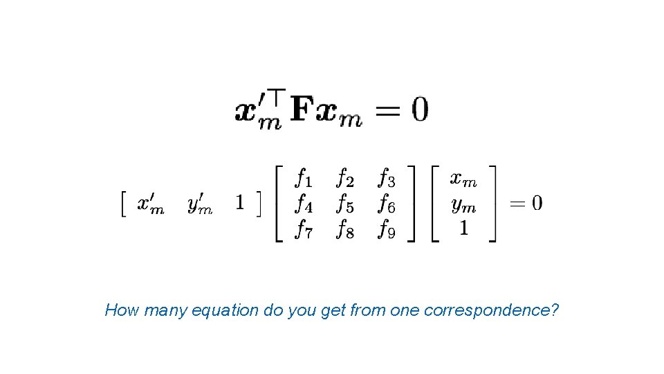 How many equation do you get from one correspondence? 