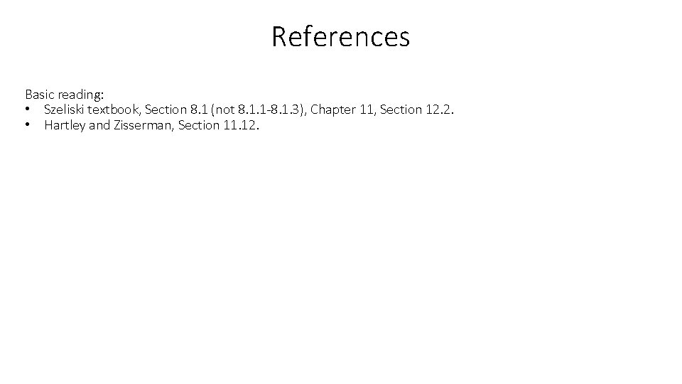 References Basic reading: • Szeliski textbook, Section 8. 1 (not 8. 1. 1 -8.