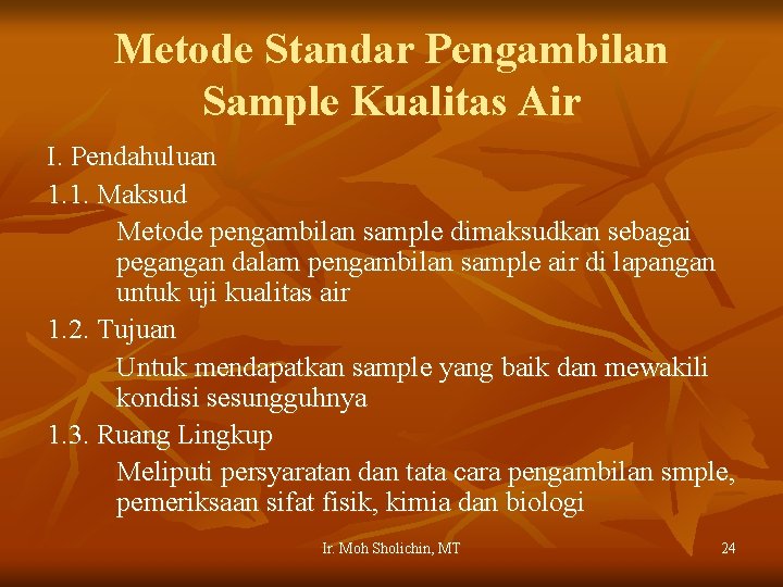 Metode Standar Pengambilan Sample Kualitas Air I. Pendahuluan 1. 1. Maksud Metode pengambilan sample